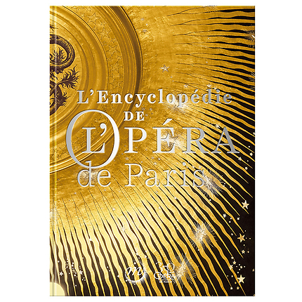  L'Encyclopédie de l'Opéra de Paris