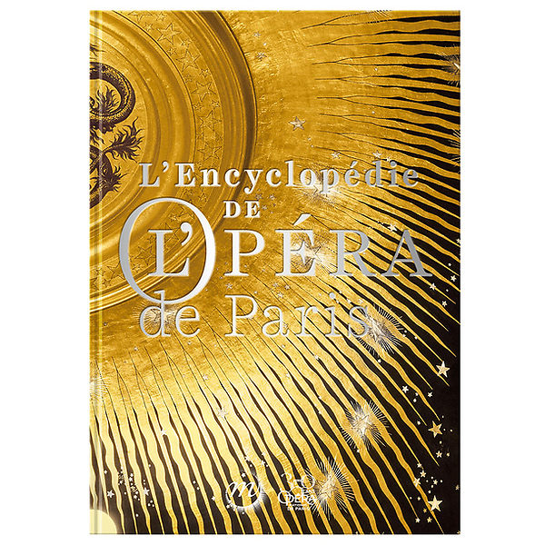  L'Encyclopédie de l'Opéra de Paris