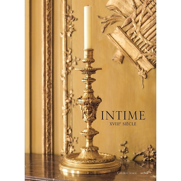 Intime XVIIIe siècle : Art de vivre à la française au XVIIIe siècle
