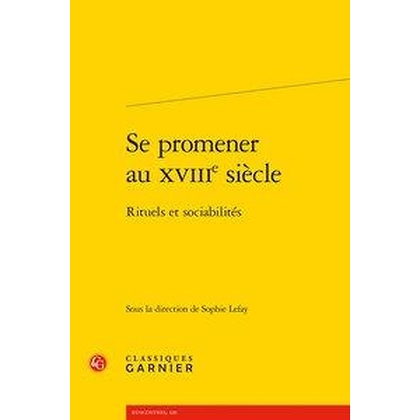 Se promener au XVIIIe siècle ; rituels et sociabilités