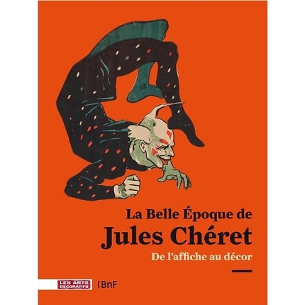 La Belle Époque de Jules Chéret - de l'affiche au décor